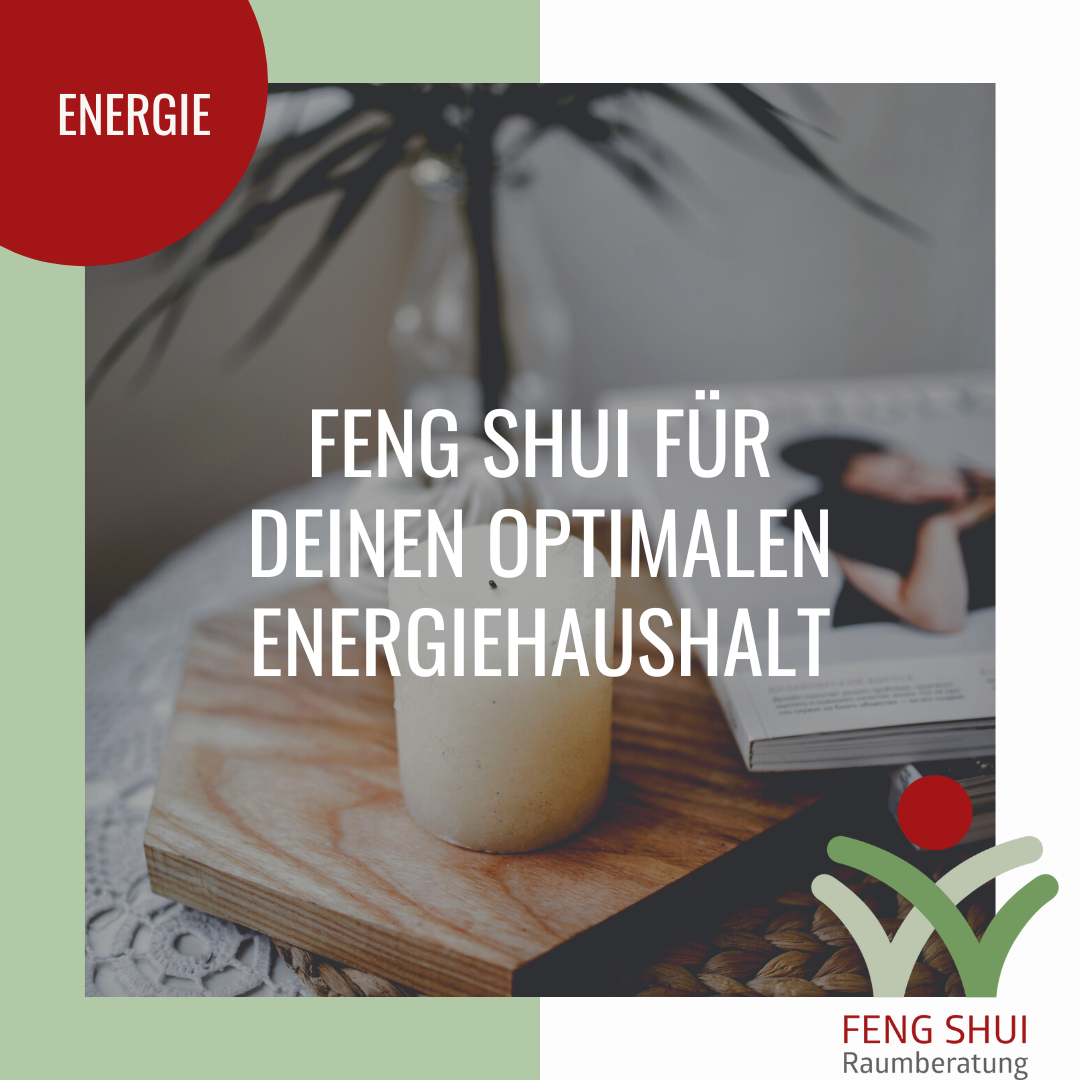 Feng Shui für deinen optimalen Energiehaushalt